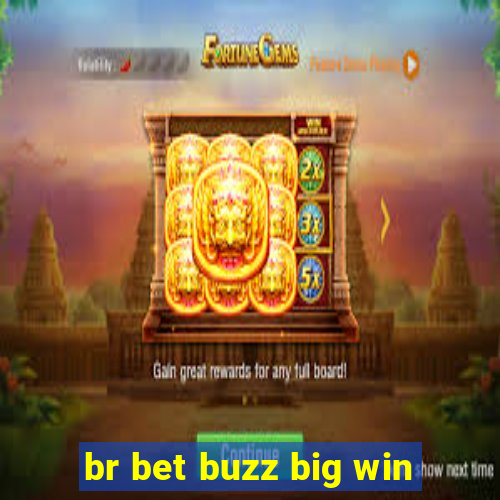 br bet buzz big win